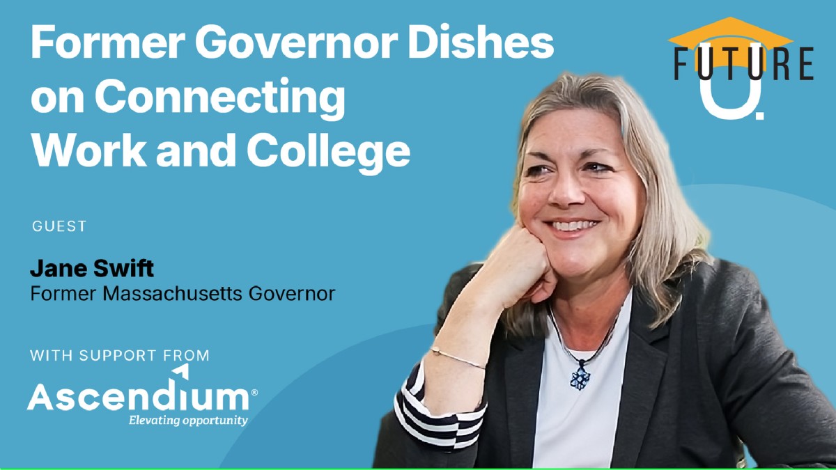 Before a blue overlay, a woman smiles with her hand on her chin and looks amiably into the distance. The title of the podcast, “Former Governor Dishes on Connecting Work and College,” is followed by “Guest: Jane Swift, Former Massachusetts Governor.” The 